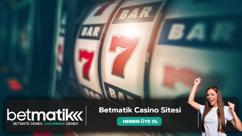 Betmatik Casino Sitesi