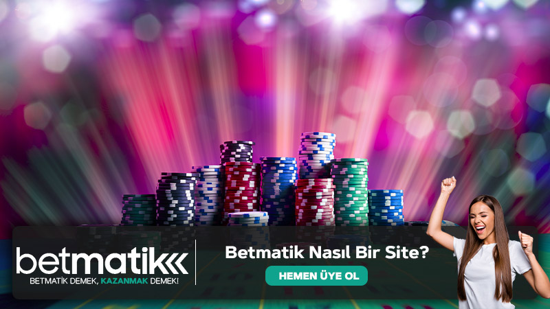 Betmatik Nasıl Bir Site